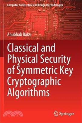 Classical and Physical Security of Symmetric Key Cryptographic Algorithms