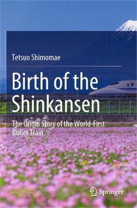 Birth of the Shinkansen: The Origin Story of the World-First Bullet Train