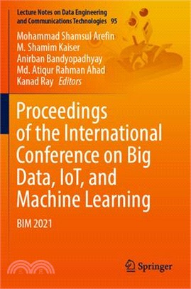 Proceedings of the International Conference on Big Data, Iot, and Machine Learning: Bim 2021