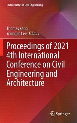Proceedings of 2021 4th International Conference on Civil Engineering and Architecture