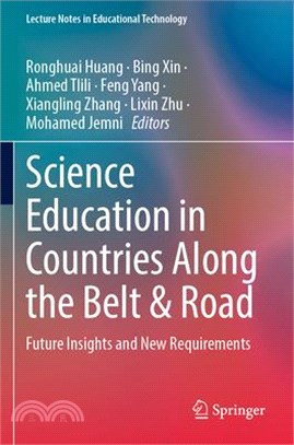 Science Education in Countries Along the Belt & Road: Future Insights and New Requirements