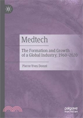 Medtech: The Formation and Growth of a Global Industry, 1960-2020