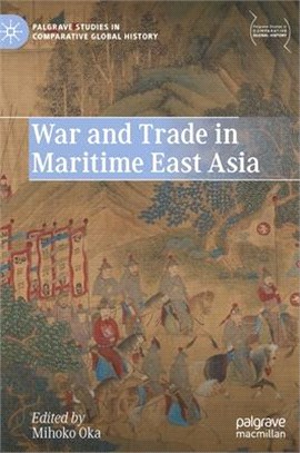 War and trade in maritime East Asia