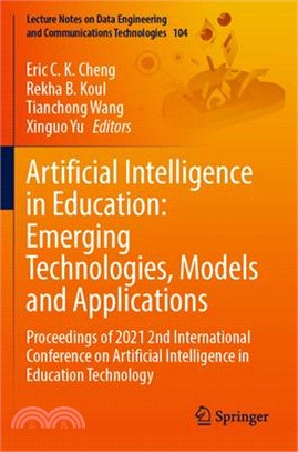 Artificial Intelligence in Education: Emerging Technologies, Models and Applications: Proceedings of 2021 2nd International Conference on Artificial I