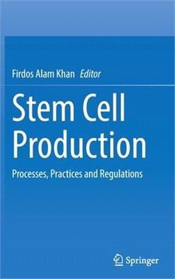 Stem Cell Production: Processes, Practices and Regulations