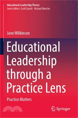 Educational Leadership Through a Practice Lens: Practice Matters