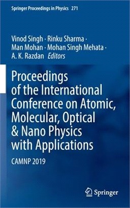 Proceedings of the International Conference on Atomic, Molecular, Optical & Nano Physics with Applications: Camnp 2019