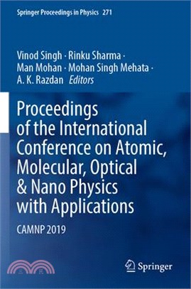 Proceedings of the International Conference on Atomic, Molecular, Optical & Nano Physics with Applications: Camnp 2019