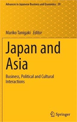 Japan and Asia: Business, Political and Cultural Interactions