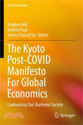 The Kyoto Post-Covid Manifesto for Global Economics: Confronting Our Shattered Society