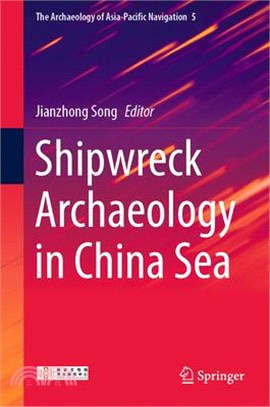 Shipwreck Archaeology in China Sea