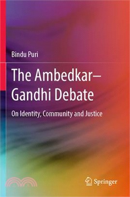 The Ambedkar-Gandhi Debate: On Identity, Community and Justice