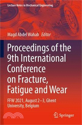 Proceedings of the 9th International Conference on Fracture, Fatigue and Wear: Ffw 2021, August 2-3, Ghent University, Belgium