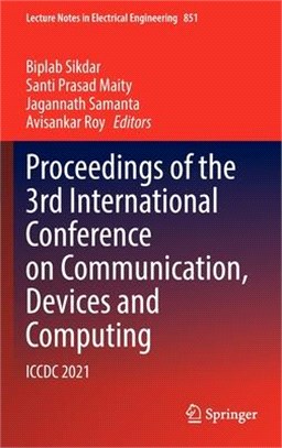 Proceedings of the 3rd International Conference on Communication, Devices and Computing: ICCDC 2021