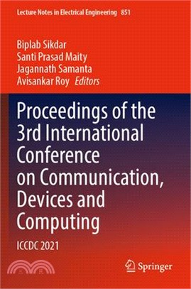 Proceedings of the 3rd International Conference on Communication, Devices and Computing: ICCDC 2021