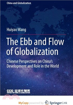 The Ebb and Flow of Globalization：Chinese Perspectives on China's Development and Role in the World