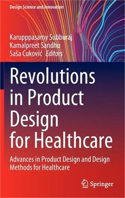 Revolutions in Product Design for Healthcare: Advances in Product Design and Design Methods for Healthcare