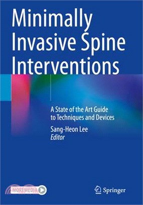 Minimally Invasive Spine Interventions: A State of the Art Guide to Techniques and Devices