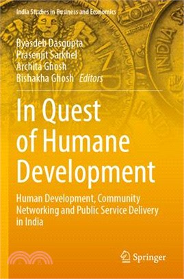 In Quest of Humane Development: Human Development, Community Networking and Public Service Delivery in India