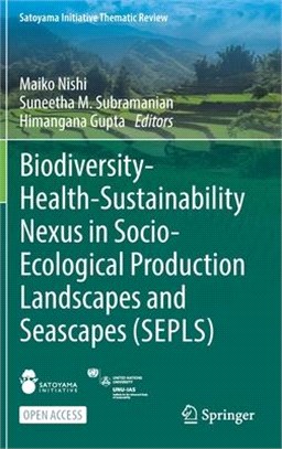 Biodiversity-Health-Sustainability Nexus in Socio-Ecological Production Landscapes and Seascapes (Sepls)