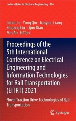 Proceedings of the 5th International Conference on Electrical Engineering and Information Technologies for Rail Transportation (EITRT) 2021: Novel Tra