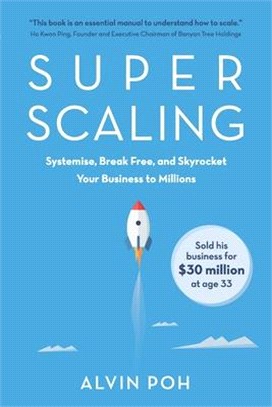 Super Scaling: Systemise, Break Free, and Skyrocket Your Business to Millions