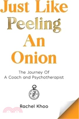 Just Like Peeling An Onion: The Journey Of A Coach and Psychotherapist