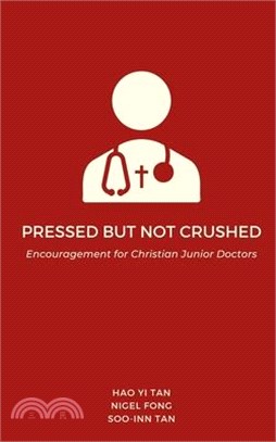 Pressed but Not Crushed: Encouragement for Christian Junior Doctors