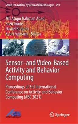 Sensor- and Video-Based Activity and Behavior Computing: Proceedings of 3rd International Conference on Activity and Behavior Computing (ABC 2021)