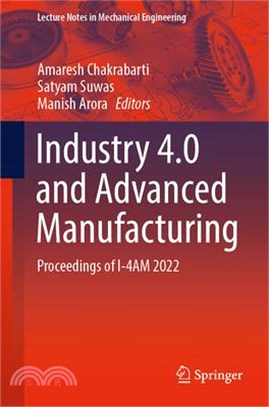 Industry 4.0 and Advanced Manufacturing: Proceedings of I-4am 2022