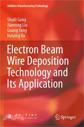 Electron Beam Wire Deposition Technology and Its Application