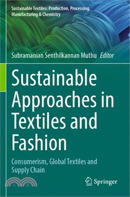 Sustainable Approaches in Textiles and Fashion: Consumerism, Global Textiles and Supply Chain