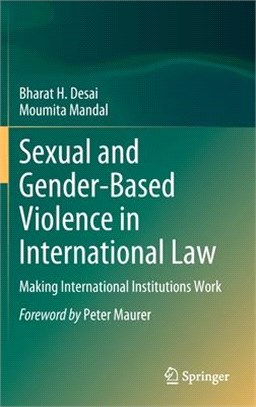 Sexual and Gender-Based Violence in International Law: Making International Institutions Work