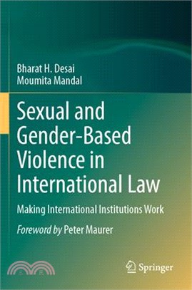 Sexual and Gender-Based Violence in International Law: Making International Institutions Work