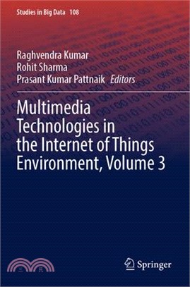 Multimedia Technologies in the Internet of Things Environment, Volume 3