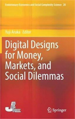 Digital Designs for Money, Markets, and Social Dilemmas