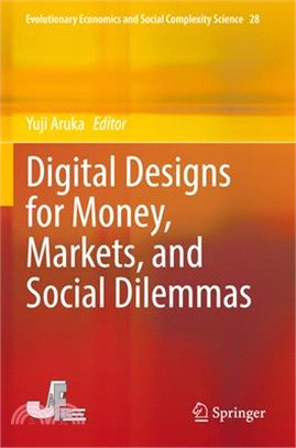 Digital Designs for Money, Markets, and Social Dilemmas