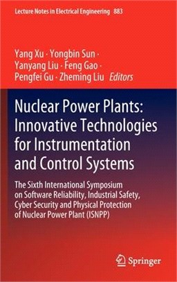 Nuclear Power Plants: Innovative Technologies for Instrumentation and Control Systems: The Sixth International Symposium on Software Reliabi