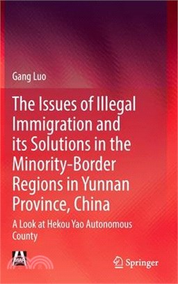 Illegal Immigration in the Yunnan Border Areas with a High Concentration of Ethnic Minorities and Policy Responses: A Case Study of Hekou Yao Autonomo