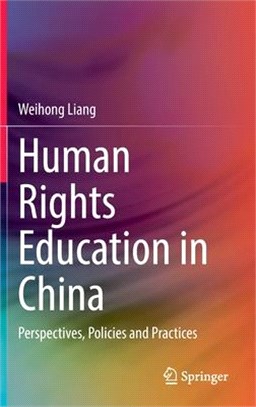 Human Rights Education in China: Perspectives, Policies and Practices