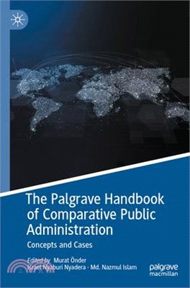 The Palgrave Handbook of Comparative Public Administration: Concepts and Cases