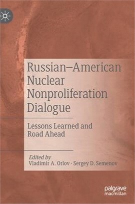 Russian-American Nuclear Nonproliferation Dialogue: Lessons Learned and Road Ahead