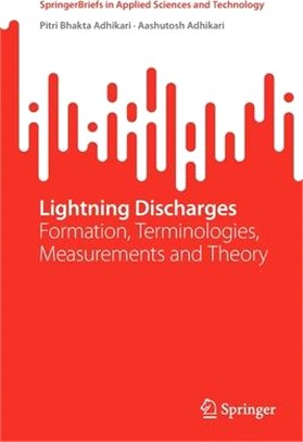 Lightning Discharges: Formation, Terminologies, Measurements and Theory