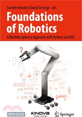 Foundations of Robotics: A Multidisciplinary Approach with Python and Ros