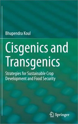 Cisgenics and Transgenics: Strategies for Sustainable Crop Development and Food Security