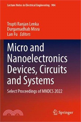 Micro and Nanoelectronics Devices, Circuits and Systems: Select Proceedings of Mndcs 2022