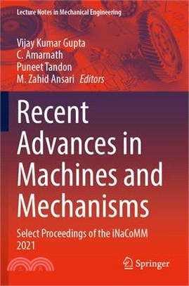Recent Advances in Machines and Mechanisms: Select Proceedings of the Inacomm 2021