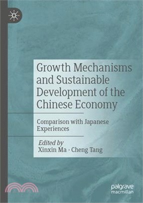 Growth Mechanisms and Sustainable Development of the Chinese Economy: Comparison with Japanese Experiences