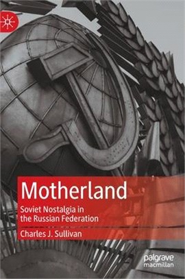 Motherland: Soviet Nostalgia in the Russian Federation