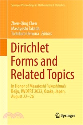 Dirichlet Forms and Related Topics: In Honor of Masatoshi Fukushima's Beiju, Iwdfrt 2022, Osaka, Japan, August 22-26